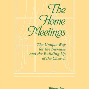 Home Meetings, The, Unique Way for the Increase and for the Building Up of the Church, Th
