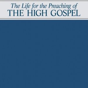 Life for the Preaching of the High Gospel, The