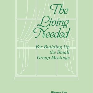 Living Needed for Building Up the Small Group Meetings, The