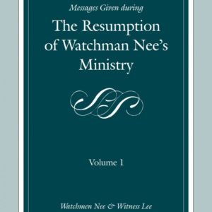 Messages Given During the Resumption of Watchman Nee’s Ministry (2 volume set)