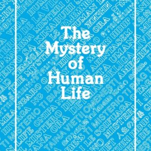 Mystery of Human Life, The