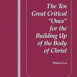 Ten Great Critical "Ones" for the Building Up of the Body of Christ, The