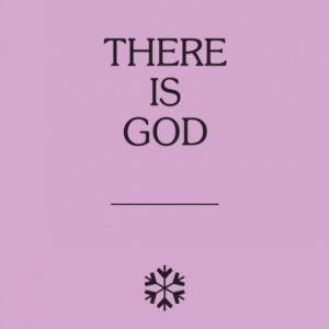 There is God