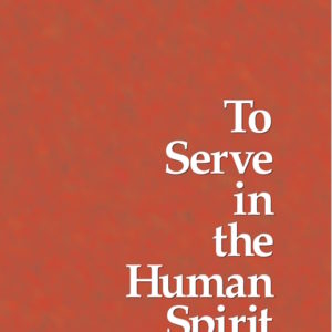 To Serve in the Human Spirit