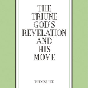 Triune God's Revelation and His Move, The