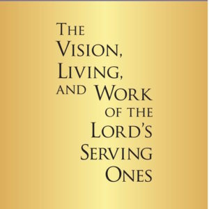 Vision, Living, and Work of the Lord's Serving Ones, The