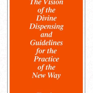 Vision of the Divine Dispensing and Guidelines for the Practice of the New Way, The