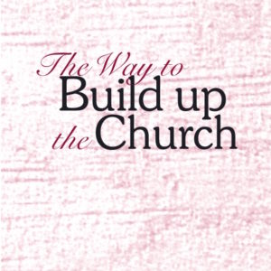 Way to Build Up the Church, The