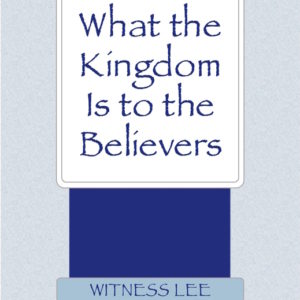 What the Kingdom Is to the Believers