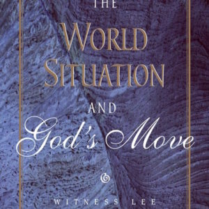 World Situation and God's Move, The