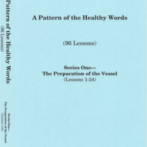Pattern of the Healthy Words, A (Lesson 1-24)(96 Lessons w/notebook), Series One - The Preparation of the Vessel