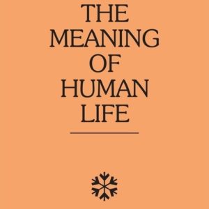 Meaning of Human Life, The