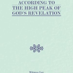 Living a Life According to the High Peak of God’s Revelation