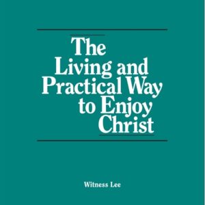 Living and Practical Way to Enjoy Christ, The