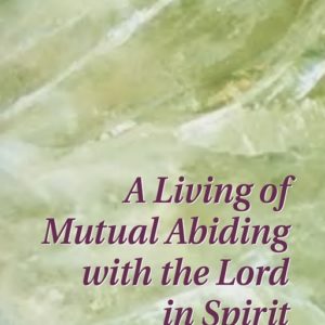 Living of Mutual Abiding with the Lord in Spirit, A