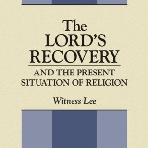 Lord’s Recovery and the Present Situation of Religion, The
