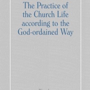 Practice of the Church Life according to the Godordained Way, The