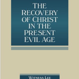 Recovery of Christ in the Present Evil Age, The